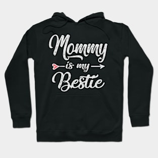 mommy is my bestie Hoodie